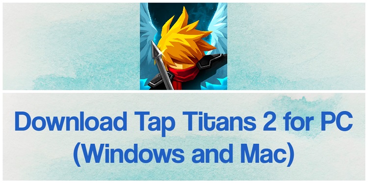 Tap Titans 2 Download Mac